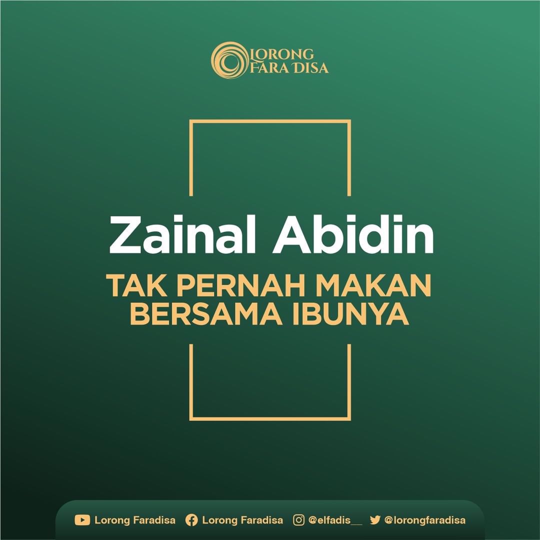 Zainal Abidin Tak Pernah Makan Bersama Ibunya